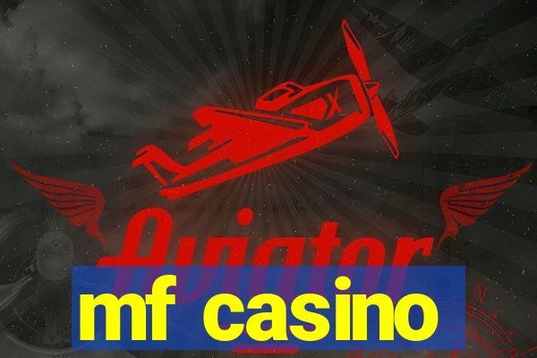 mf casino